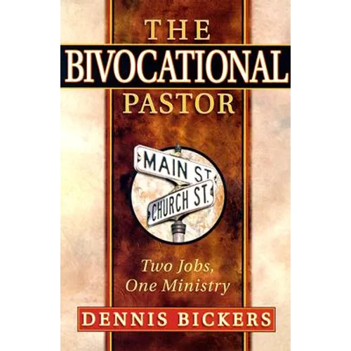 The Bivocational Pastor: Two Jobs, One Ministry