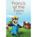 Francis at the Farm