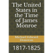 The United States in the Time of James Monroe: 1817-1825
