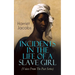 Incidents in the Life of a Slave Girl (Voices from the Past Series): Memoir That Uncovered the Despicable Abuse of a Slave Women, Her Determination to