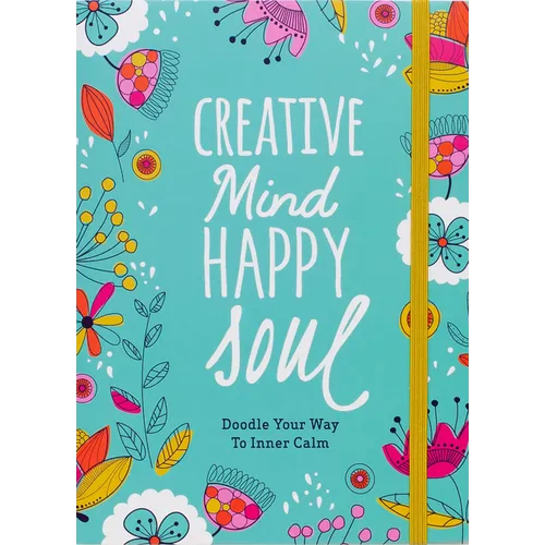 Creative Mind Happy Soul Journal: Doodle Your Way to Inner Calm