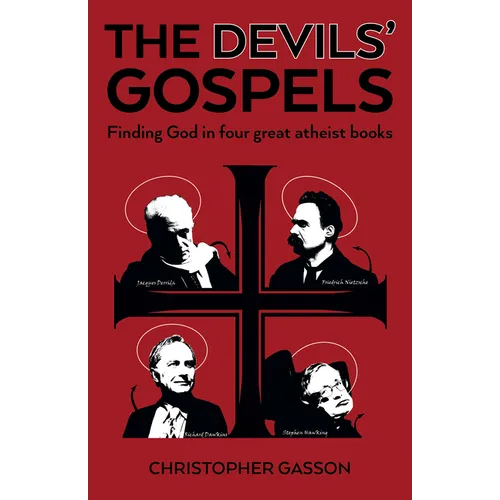 The Devils' Gospels: Finding God in Four Great Atheist Books