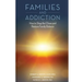 Families and Addiction: How to Stop the Chaos and Restore Family Balance