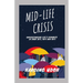 Mid-Life Crisis: Understanding Life's dynamics in your 30s, 40s and 50s