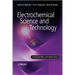 Electrochemical Science and Technology: Fundamentals and Applications
