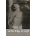 At the Edge of Sight: Photography and the Unseen
