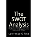 The SWOT Analysis: Using your Strength to overcome Weaknesses, Using Opportunities to overcome Threats