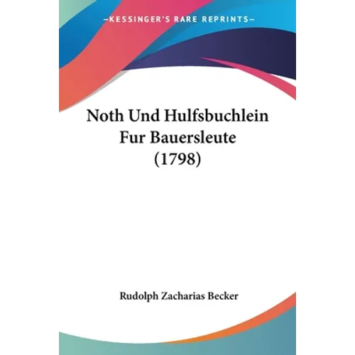 Noth Und Hulfsbuchlein Fur Bauersleute (1798)