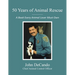 50 Years of Animal Rescue: A Book Every Animal Lover Must Own