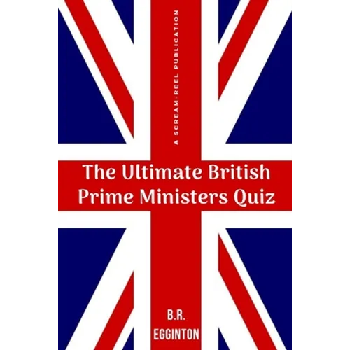 The Ultimate British Prime Ministers Quiz