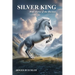 Silver King Wild Horse of the Rockies