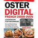 Oster Digital French Door Oven Cookbook for Beginners: Easy and Mouthwatering Oster Digital French Door Oven Recipes That Anyone Can Cook (30-Day Meal