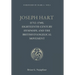 Joseph Hart: (1712-1768), Eighteenth-Century Hymnody, and the British Evangelical Movement