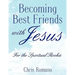 Becoming Best Friends with Jesus