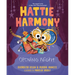 Hattie Harmony: Opening Night