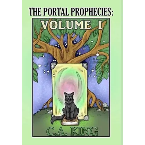 The Portal Prophecies Volume I