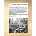 An Universal Military Dictionary, or a Copious Explanation of the Technical Terms &C. Used in the Equipment, Machinery, Movements, and Military Operat