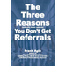 The Three Reasons You Don't Get Referrals