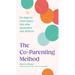 The Co-Parenting Method: Six Steps to Raise Happy Kids After Separation and Divorce