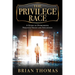 The Privilege Race: A Guide to Overcoming Negative Voices and Influences