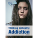 Thinking Critically: Addiction