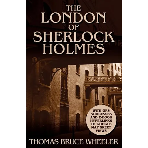 The London of Sherlock Holmes - Over 400 Computer Generated Street Level Photos