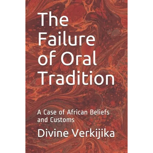The Failure of Oral Tradition: A Case of African Beliefs and Customs