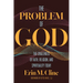 The Problem of God: The Challenges of Faith, Religion, and Spirituality Today