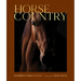 Horse Country: Inside the World of Equestrian Style and Sport, from British Dressage to Western Riding