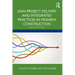 Lean Project Delivery and Integrated Practices in Modern Construction