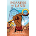 Possess the Land: Our Journey...