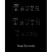 Truth Truth Truth: Truth in Berlin Truth in Paris Truth in New York