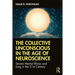 The Collective Unconscious in the Age of Neuroscience: Severe Mental Illness and Jung in the 21st Century