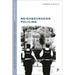 Neighbourhood Policing: Context, Practices and Challenges
