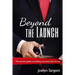 Beyond the Launch: The practical guide to building a business that thrives