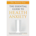 The Essential Guide To Health Anxiety