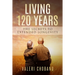 Living 120 Years: The Secrets to Extended Longevity