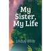 My Sister, My Life