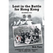 Lost in the Battle for Hong Kong, December 1941, Second Edition