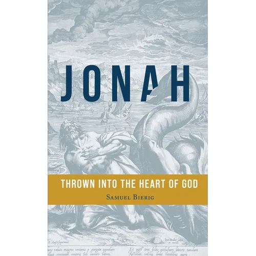 Jonah: Thrown into the Heart of God