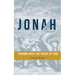 Jonah: Thrown into the Heart of God