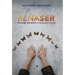 Renaser: Un Viaje Del Alma a Través Del Tiempo