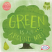 Green Is All Around Me!