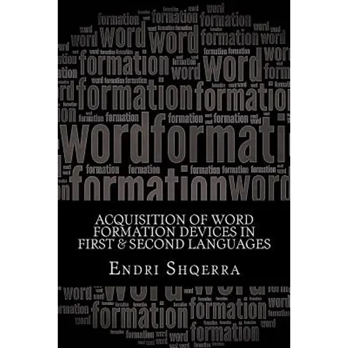 Acquisition of Word Formation Devices in First & Second Languages: Morphological Cross-linguistic Influence