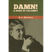 Damn! A Book of Calumny