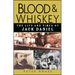 Blood and Whiskey: The Life and Times of Jack Daniel