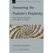 Answering the Psalmist's Perplexity: New-Covenant Newness in the Book of Psalms Volume 62