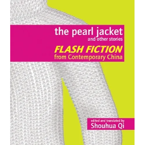 The Pearl Jacket and Other Stories: Flash Fiction from Contemporary China
