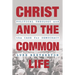 Christ and the Common Life: Political Theology and the Case for Democracy