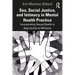 Sex, Social Justice, and Intimacy in Mental Health Practice: Incorporating Sexual Health in Approaches to Wellness